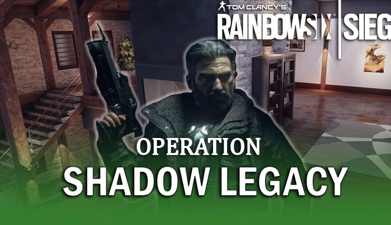 Operation Shadow Legacy Full Reveal for R6 Siege Esportz Network