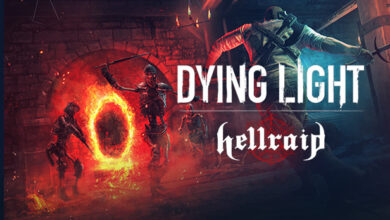 Dying Light hellraid Dying Light hellraid